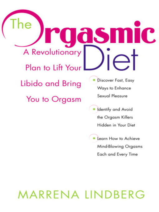 Title details for The Orgasmic Diet by Marrena Lindberg - Wait list